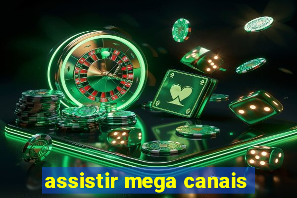 assistir mega canais